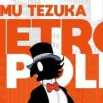 Metrópolis de Tezuka: O Clássico Mangá Retorna ao Brasil - Metrópolis
